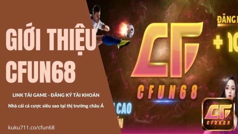 cfun68 là gì ?