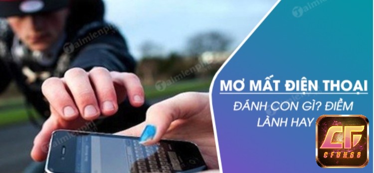 Nằm mơ thấy mất điện thoại là điềm tốt hay xấu