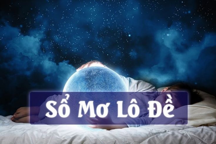 Giải mộng giấc mơ lô đề: Bí quyết phân tích ý nghĩa của giấc mơ